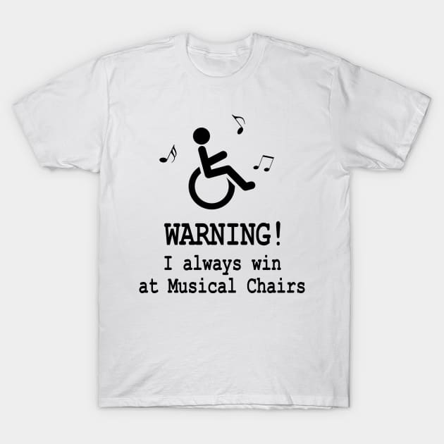 Wheelchair and Disability Humor T-Shirt by DeesDeesigns